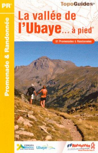 Couverture du livre « La vallée de l'Ubaye à pied ; 04 - PR - P043 » de  aux éditions Ffrp