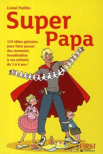 Couverture du livre « Super papa - 2ed mode d'emploi » de Lionel Pailles aux éditions First