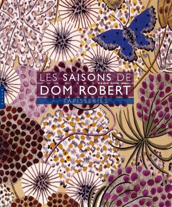 Couverture du livre « Les saisons de Dom Robert ; tapisseries » de  aux éditions Hazan