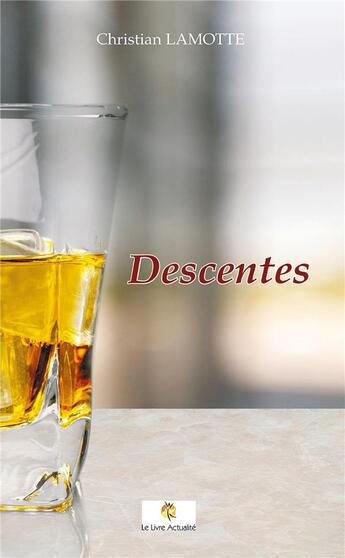 Couverture du livre « Descentes » de Christian Lamotte aux éditions Le Livre Actualite