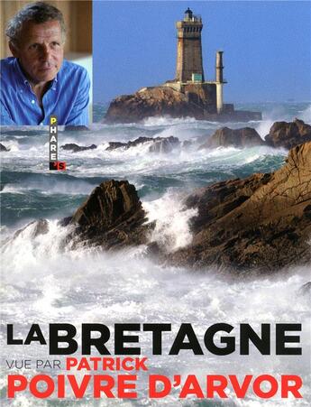 Couverture du livre « La Bretagne vue par Patrick Poivre d'Arvor » de Patrick Poivre D'Arvor aux éditions Hugo Image