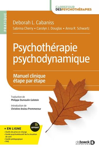 Couverture du livre « Psychothérapie psychodynamique : manuel clinique étape par étape » de Philippe Dumoulin et Deborah L. Cabaniss et Sabrina Cherry aux éditions De Boeck Superieur