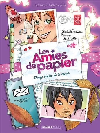 Couverture du livre « Les amies de papier Tome 3 : treize envies de te revoir » de Christophe Cazenove et Cecile et Ingrid Chabbert aux éditions Bamboo