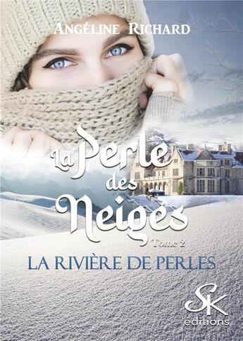 Couverture du livre « La rivière de perles Tome 2 : la perle des neiges » de Angeline Richard aux éditions Sharon Kena