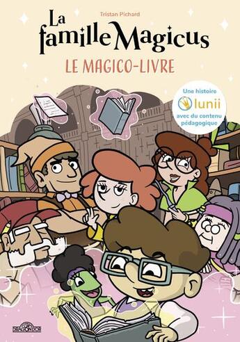 Couverture du livre « La famille Magicus, le magico-livre : une histoire Lunii » de Tristan Pichard aux éditions Les Livres Du Dragon D'or