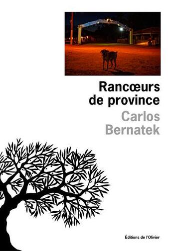 Couverture du livre « Rancoeurs de province » de Carlos Bernatek aux éditions Editions De L'olivier