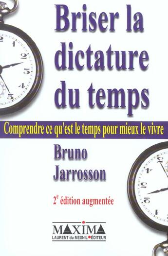 Couverture du livre « Briser la dictature du temps (2e édition) » de Bruno Jarrosson aux éditions Maxima