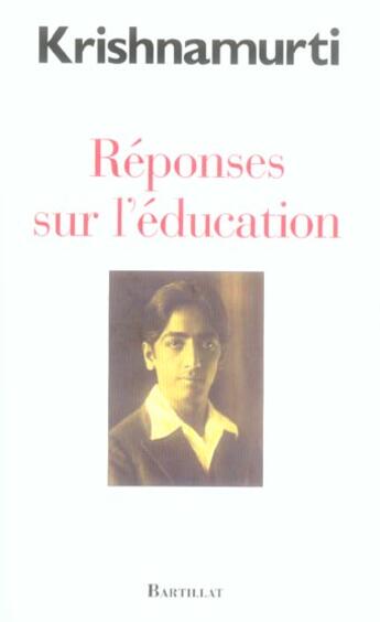 Couverture du livre « Reponses sur l'education » de Jiddu Krishnamurti aux éditions Bartillat