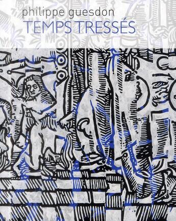 Couverture du livre « Temps tressés » de Philippe Guesdon aux éditions Editions Carpentier