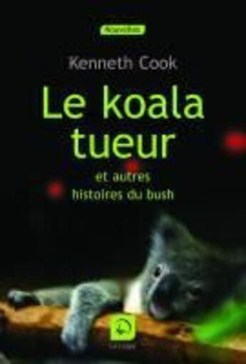 Couverture du livre « Le koala tueur » de Kenneth Cook aux éditions Editions De La Loupe