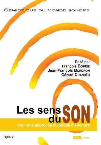 Couverture du livre « Les sens du son » de Jean-Francois Bordron et Francois Bobrie et Gerard Chandes aux éditions Solilang