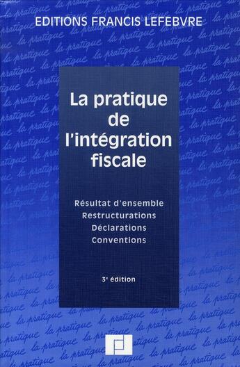 Couverture du livre « La pratique de l'intégration fiscale (3e édition) » de Charveriat et Mercier aux éditions Lefebvre