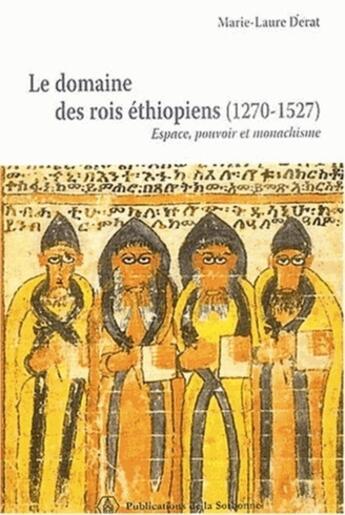 Couverture du livre « Le domaine des rois éthiopiens (1270-1527) : Espace, pouvoir et monachisme » de Marie-Laure Derat aux éditions Editions De La Sorbonne