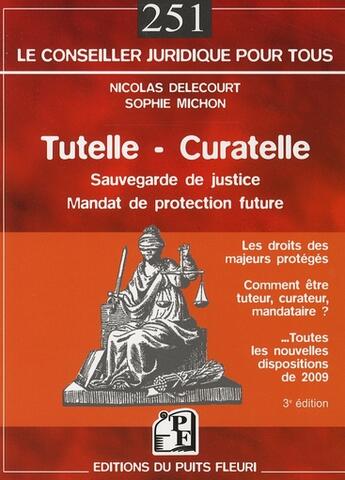 Couverture du livre « Tutelle - curatelle ; les droits des majeurs protégés » de Delecourt/Michon aux éditions Puits Fleuri