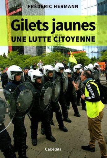Couverture du livre « Gilets jaunes : une lutte citoyenne » de Frederic Hermann aux éditions Cabedita