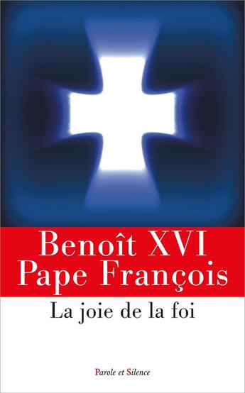 Couverture du livre « La joie de la foi » de Pape Francois aux éditions Parole Et Silence