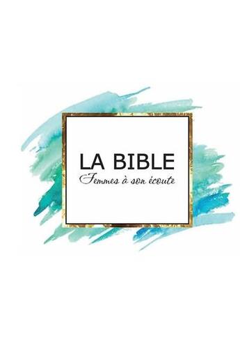Couverture du livre « La Bible : femme à son écoute » de  aux éditions Ministere Multinlingue International