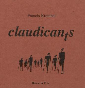 Couverture du livre « Claudicants » de Francis Krembel aux éditions Donner A Voir