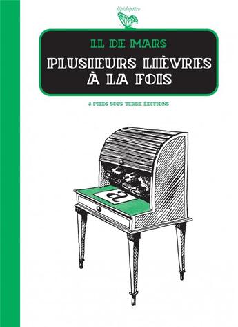 Couverture du livre « Plusieurs lièvres à la fois » de L. L. De Mars aux éditions Six Pieds Sous Terre