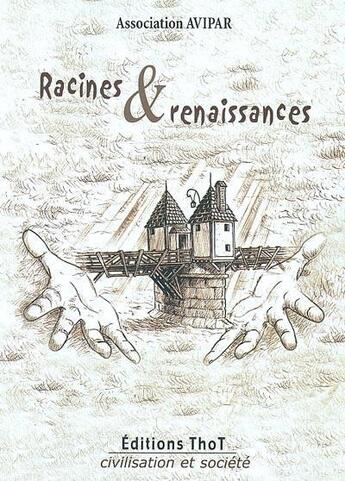 Couverture du livre « Racines et renaissances » de Avipar aux éditions Editions Thot