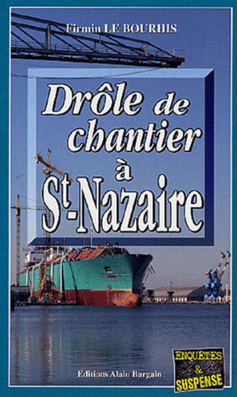 Couverture du livre « Drole De Chantier A Saint Nazaire » de Le Bourhis aux éditions Bargain