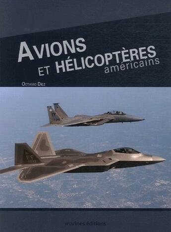 Couverture du livre « Avions et hélicoptères américains » de Octavio Diez aux éditions Marines