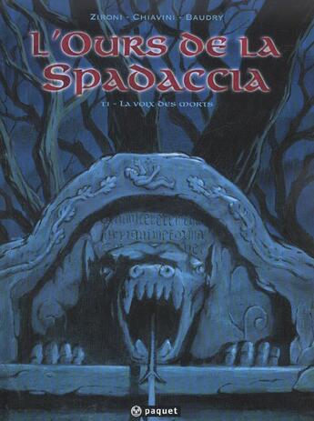 Couverture du livre « L'OURS DE LA SPADACCIA Tome 1 : LA VOIX DES MORTS » de Zironi/Chiavini/Baud aux éditions Paquet