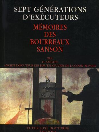 Couverture du livre « Mémoires de bourreaux ; sept générations d'exécuteurs » de Henri-Clement Sanson aux éditions Futur Luxe Nocturne