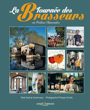 Couverture du livre « La tournee des brasseurs en poitou-charentes » de Sophie Guitonneau et Philippe Gindre aux éditions Les Explorateurs