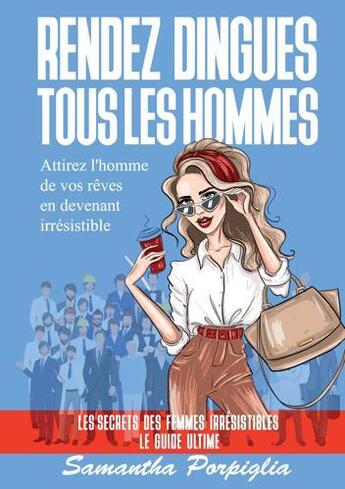 Couverture du livre « Rendez dingues tous les hommes » de Samantha Porpiglia aux éditions Pinkmystery Books