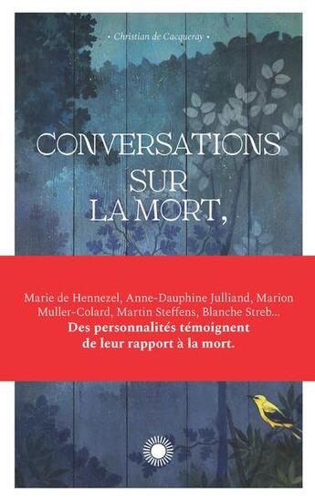 Couverture du livre « Conversations sur la mort, et donc sur la vie » de Christian De Cacqueray aux éditions Bibli'o