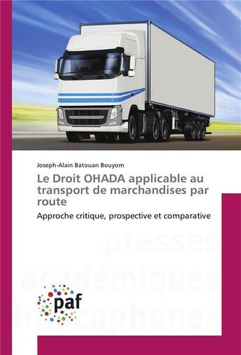 Couverture du livre « Le droit ohada applicable au transport de marchandises par route » de Bouyom J-A. aux éditions Presses Academiques Francophones