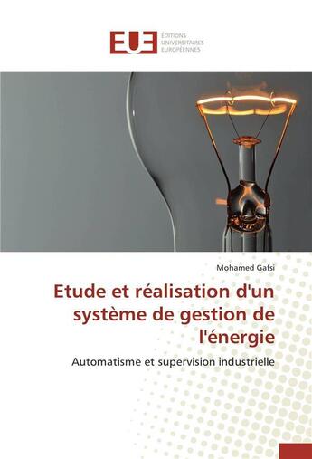 Couverture du livre « Etude et realisation d'un systeme de gestion de l'energie » de Gafsi-M aux éditions Editions Universitaires Europeennes