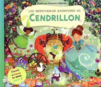 Couverture du livre « Les incroyables aventures de Cendrillon » de Florencia Cafferata aux éditions P'tit Loup