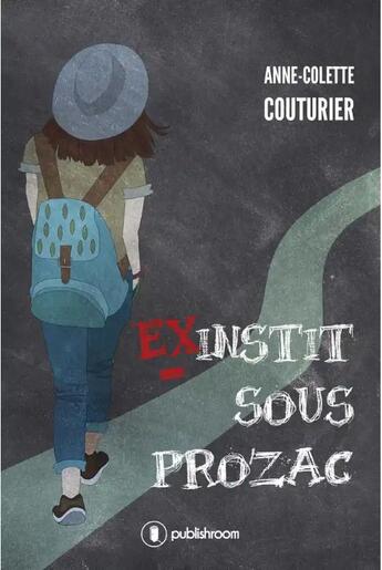 Couverture du livre « Ex instit sous prozac » de Anne-Colette Couturier aux éditions Publishroom