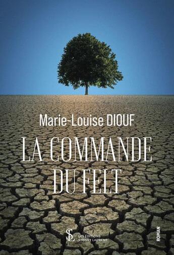 Couverture du livre « La commande du felt » de Diouf Marie-Louise aux éditions Sydney Laurent