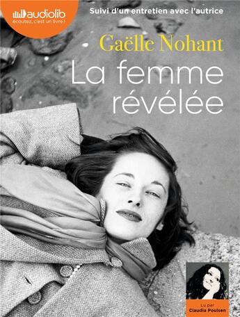 Couverture du livre « La femme revelee - livre audio 1 cd mp3 - suivi d'un entretien avec l'autrice » de Gaelle Nohant aux éditions Audiolib