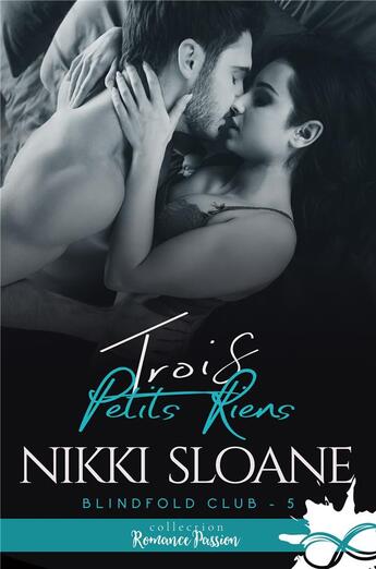 Couverture du livre « Blindfold club Tome 5 : trois petits riens » de Nikki Sloane aux éditions Collection Infinity