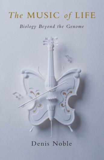 Couverture du livre « The Music of Life: Biology beyond the Genome » de Denis Noble aux éditions Oup Oxford