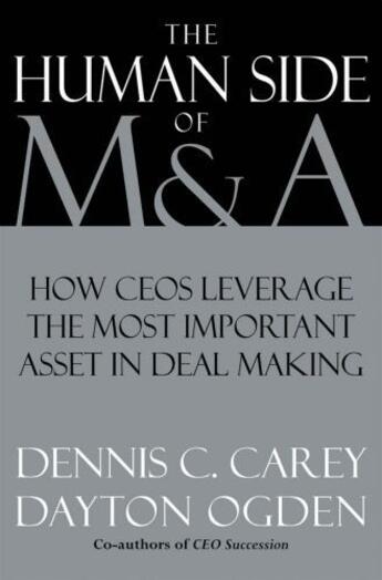 Couverture du livre « The human side of m & a: how ceos leverage the most important asset in » de Ogden Dayton aux éditions Editions Racine