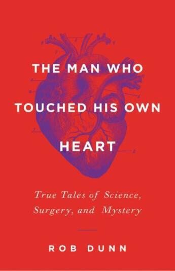 Couverture du livre « The Man Who Touched His Own Heart » de Dunn Rob aux éditions Little Brown And Company