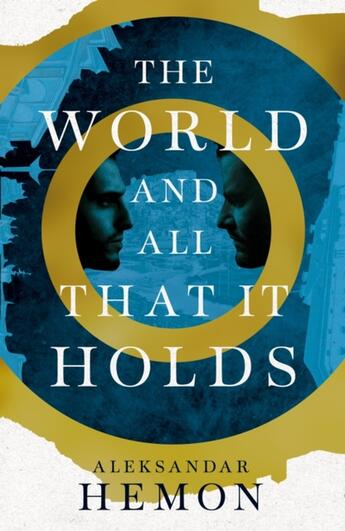 Couverture du livre « THE WORLD AND ALL THAT IT HOLDS » de Aleksandar Hemon aux éditions Picador Uk