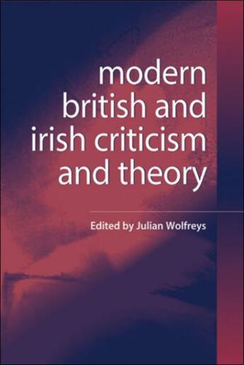 Couverture du livre « Modern British and Irish Criticism and Theory: A Critical Guide » de Julian Wolfreys aux éditions Edinburgh University Press