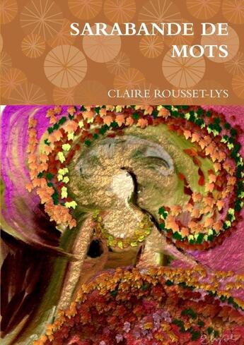 Couverture du livre « Sarabande de mots » de Claire Rousset-Lys aux éditions Lulu