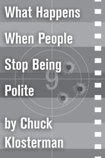 Couverture du livre « What Happens When People Stop Being Polite » de Chuck Klosterman aux éditions Scribner