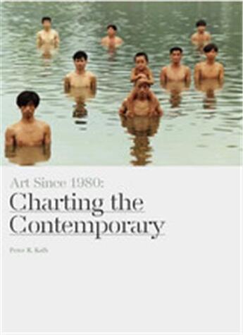 Couverture du livre « Art since 1980 charting the contemporary (paperback) » de Kalb Peter aux éditions Laurence King
