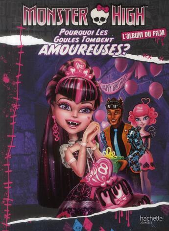 Couverture du livre « Monster High ; pourquoi les goules tombent-elles amoureuses ? » de  aux éditions Hachette