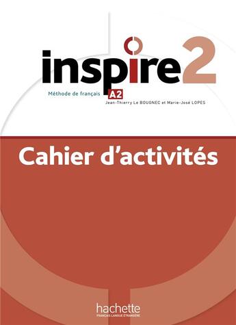 Couverture du livre « Inspire 2 - Cahier d'activités (A2) » de Lucas Malcor et Veronique Boisseaux aux éditions Hachette Fle