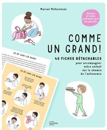 Couverture du livre « Comme un grand ! 40 fiches détachables pour accompagner votre enfant sur le chemin de l'autonomie » de Marion Mcguinness aux éditions Hachette Pratique