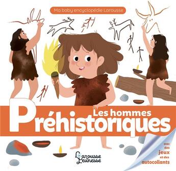 Couverture du livre « Les hommes préhistoriques » de Genie Espinosa et Caroline Fait aux éditions Larousse